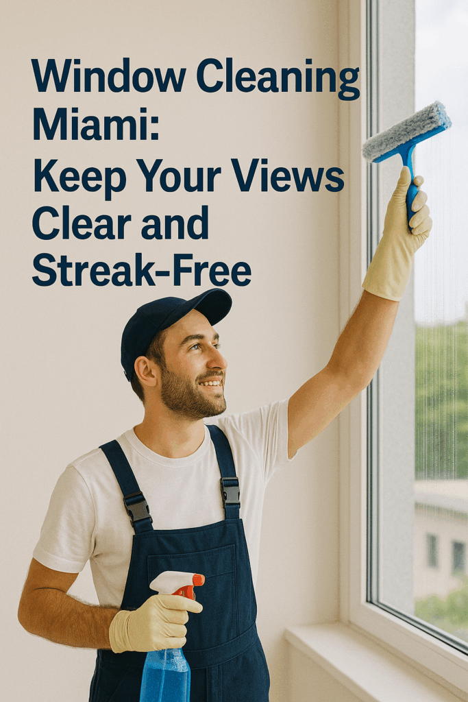 Benefits of hiring professional window cleaners in Miami